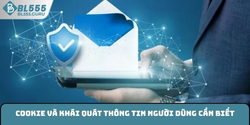 Chính Sách Cookie BL555 - Nắm Rõ Khi Tham Gia Trải Nghiệm 1 Cookie và khái quát thông tin người dùng cần biết