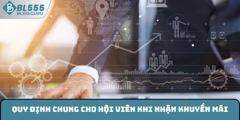 Điều Khoản Điều Kiện 2025 - Đặt Cược Ở BL555 Cần Nhớ Kỹ 3 Quy định chung cho hội viên khi nhận khuyến mãi