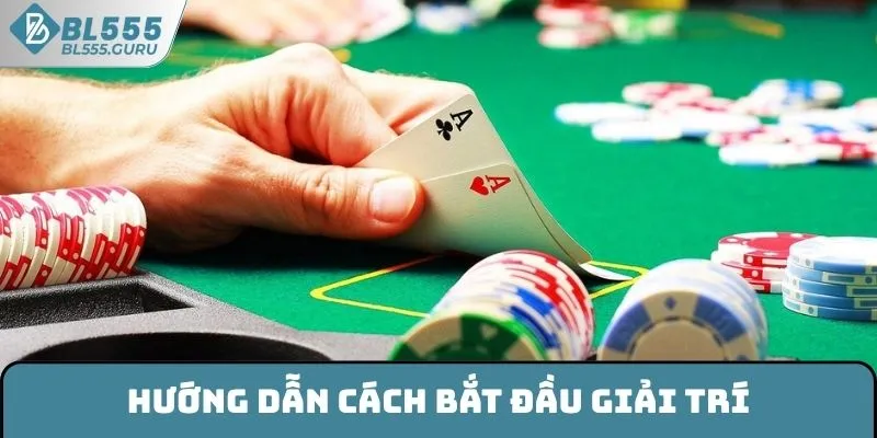 Game bài BL555 - Điểm Đến Chất Lượng Cho Tín Đồ Đam Mê 8 Hướng dẫn cách bắt đầu giải trí