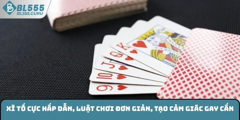Game bài BL555 - Điểm Đến Chất Lượng Cho Tín Đồ Đam Mê 7 Xì tố cực hấp dẫn, luật chơi đơn giản, tạo cảm giác gay cấn