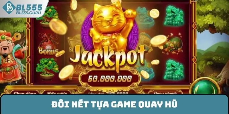 Hướng Dẫn Chơi Slot Game Đúng Luật, Thắng Lớn Tại BL555 5 Đôi nét tựa game quay hũ