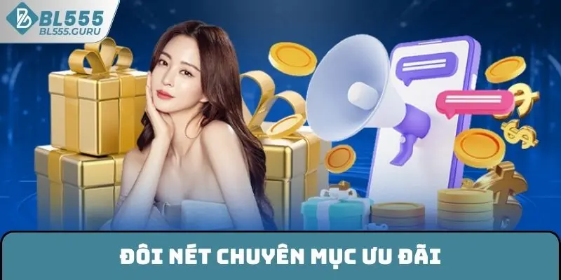 Khuyến Mãi BL555 - Sự Kiện Ưu Đãi Rinh Thưởng Cực Đã 6 Đôi nét ưu đãi khuyến mãi BL555