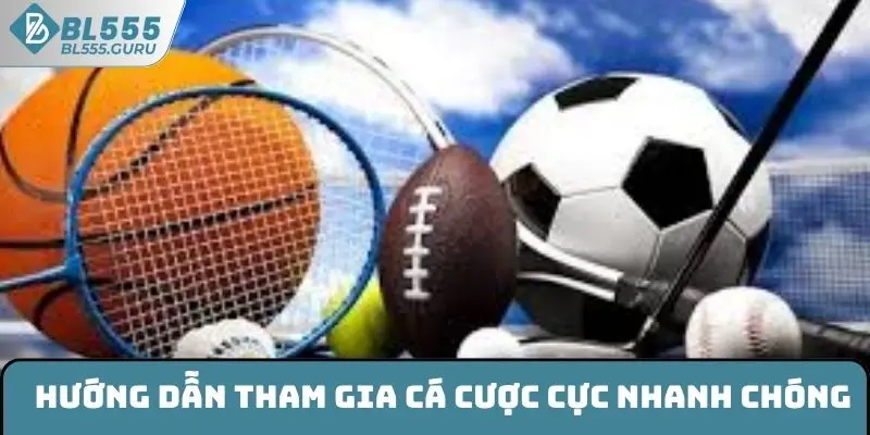 Thể Thao BL555 - Địa Điểm Giải Trí Hàng Đầu Hiện Nay 8 Hướng dẫn tham gia cá cược cực nhanh chóng