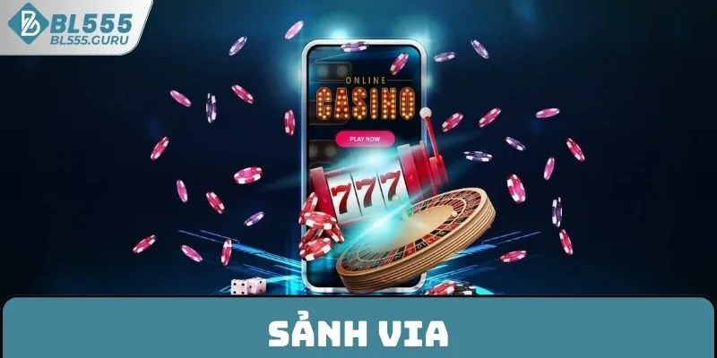 Sảnh ViA BL555 - Cược Sòng Bạc Đỉnh Cao Nhận Thưởng Lớn 4 Sảnh ViA BL555 - Cược Sòng Bạc Đỉnh Cao Nhận Thưởng Lớn