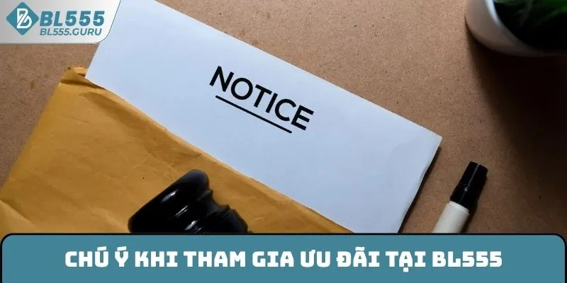 Ưu Đãi Nạp Tiền BL555 - Hấp Dẫn Với Các Sự Kiện Giá Trị Lớn 7 Chú ý khi tham gia ưu đãi nạp tiền BL555