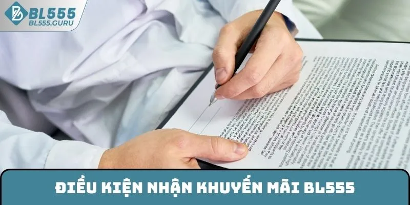 Ưu Đãi Nạp Tiền BL555 - Hấp Dẫn Với Các Sự Kiện Giá Trị Lớn 6 Điều kiện nhận khuyến mãi BL555