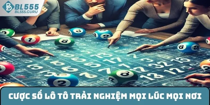 Lô Tô BL555 - Bí Quyết Giúp Bạn Săn Thưởng Thành Công 6 Tham gia cược số lô tô trải nghiệm mọi lúc
