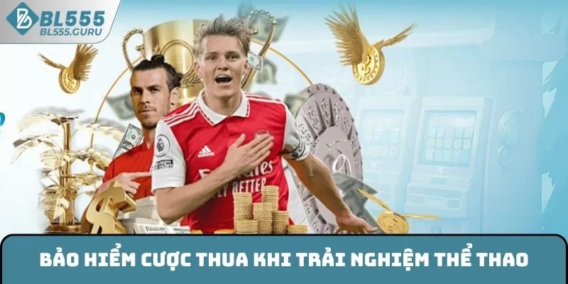 Khuyến Mãi Cá Cược Thể Thao - Nhận Thưởng Lớn Mỗi Ngày 5 Bảo hiểm cược thua khi trải nghiệm thể thao