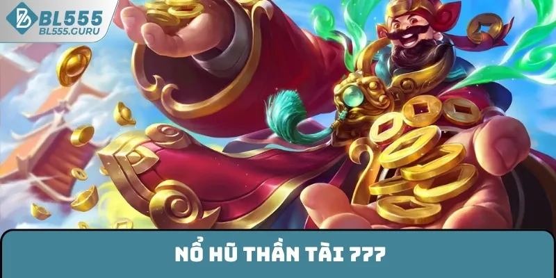 Nổ Hũ Thần Tài 777 - Tham Gia Mỗi Ngày Nhận Thưởng Cực Lớn 4 Nổ Hũ Thần Tài 777 - Tham Gia Mỗi Ngày Nhận Thưởng Cực Lớn