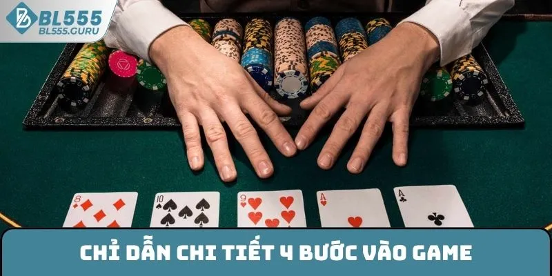Poker BL555 - Bùng Nổ Cảm Xúc Với Mọi Vòng Chơi Hấp Dẫn 7 Chỉ dẫn chi tiết 4 bước vào game