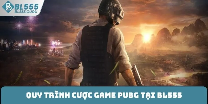 PUBG - Cuộc Chiến Bắn Súng Sinh Tồn Trên Đảo Hoang 7 Quy trình cược game PUBG tại BL555