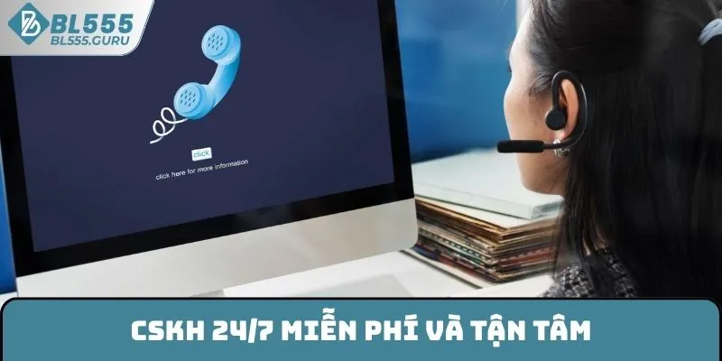 bl555-cskh-24_7-mien-phi-va-tan-tam
